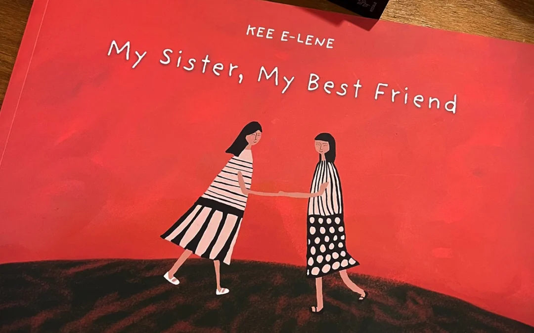My Sister, My Best Friendby Kee E-Lene